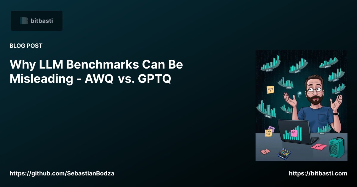 Why LLM Benchmarks Can Be Misleading - AWQ vs. GPTQ | bitbasti